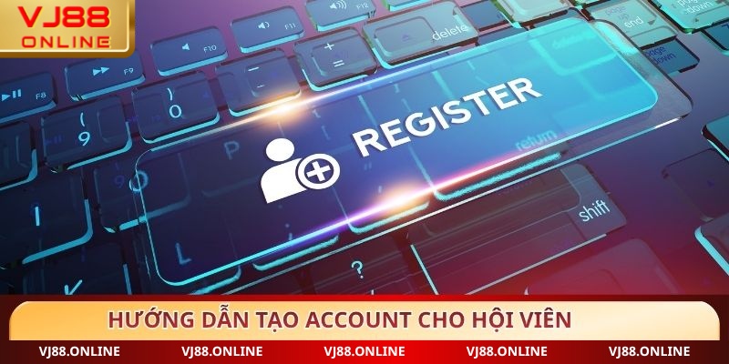 Hướng dẫn tạo account cho hội viên
